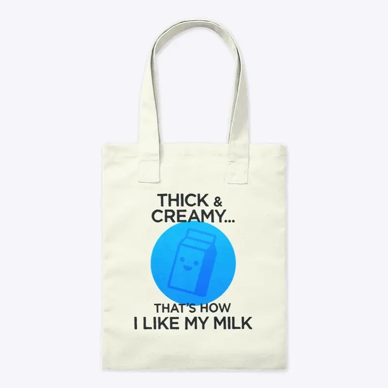 Thick & Creamy – tote bag